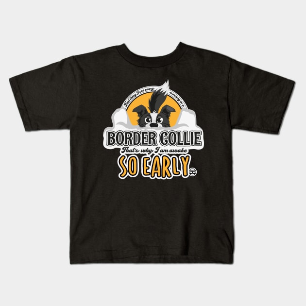 First Thing Every Morning - Border Collie Kids T-Shirt by DoggyGraphics